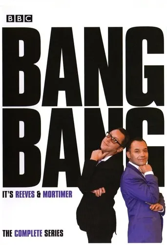 Póster de la serie Bang, Bang, It's Reeves and Mortimer