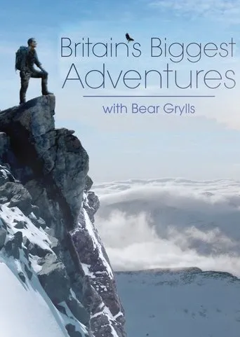 Póster de la serie Britain's Biggest Adventures with Bear Grylls