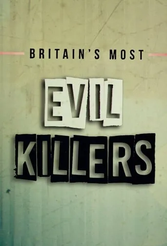 Póster de la serie Britain’s Most Evil Killers