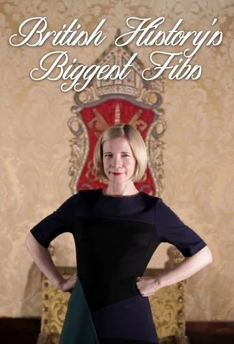 Póster de la serie British History's Biggest Fibs with Lucy Worsley