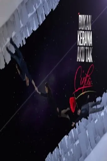 Póster de la serie Bukan Kerana Aku Tak Cinta