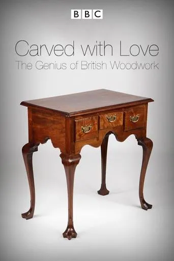 Póster de la serie Carved with Love: The Genius of British Woodwork