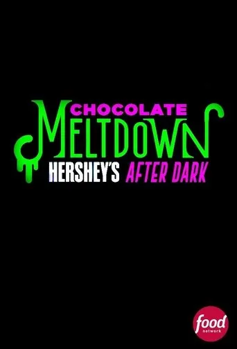 Póster de la serie Chocolate Meltdown: Hershey’s After Dark