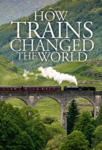 Póster de la serie Cómo los trenes cambiaron el mundo