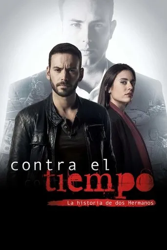 Póster de la serie Contra el tiempo, la historia de dos hermanos