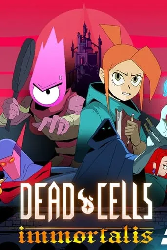 Póster de la serie Dead Cells : Immortalis