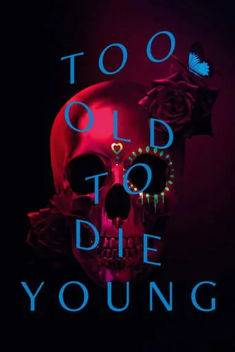 Póster de la serie Demasiado viejo para morir joven