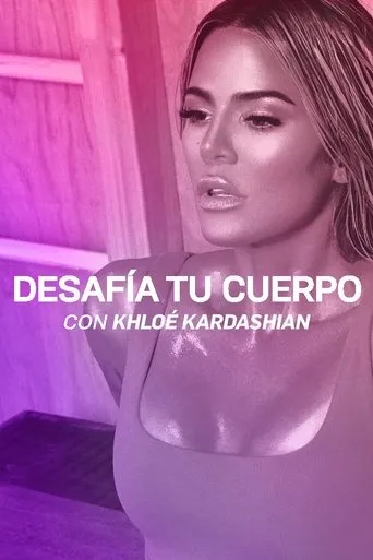Póster de la serie Desafía tu cuerpo con Khloé Kardashian