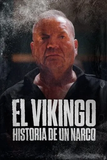 Póster de la serie El Vikingo: Historia de un narco