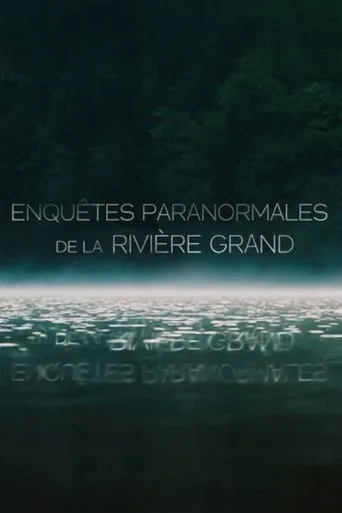 Póster de la serie Enquêtes  Paranormale de la rivière Grand