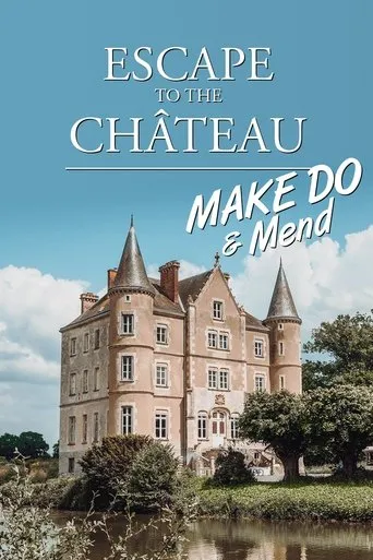 Póster de la serie Escape to the Chateau: Make Do & Mend