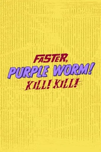 Póster de la serie Faster, Purple Worm! Kill! Kill!