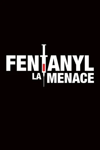 Póster de la serie Fentanyl : La menace