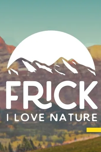 Póster de la serie Frick, I Love Nature