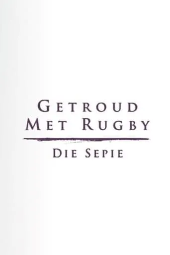Póster de la serie Getroud met Rugby: Die Sepie