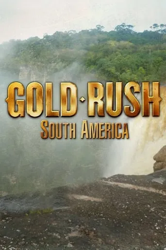 Póster de la serie Gold Rush: South America