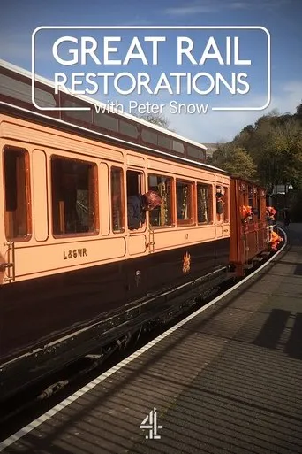 Póster de la serie Great Rail Restorations with Peter Snow