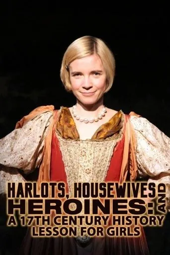 Póster de la serie Harlots, Housewives and Heroines: A 17th Century History for Girls