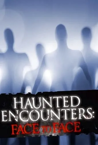 Póster de la serie Haunted Encounters: Face to Face