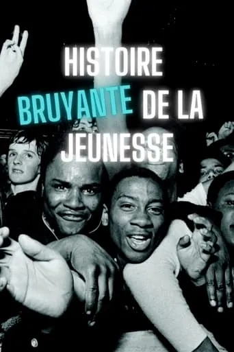Póster de la serie Histoire bruyante de la jeunesse (1949-2020)