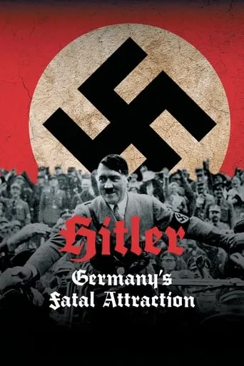 Póster de la serie Hitler: Germany's Fatal Attraction