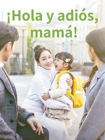 Póster de la serie ¡Hola y adiós, mamá!