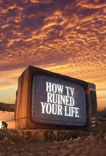 Póster de la serie How TV Ruined Your Life