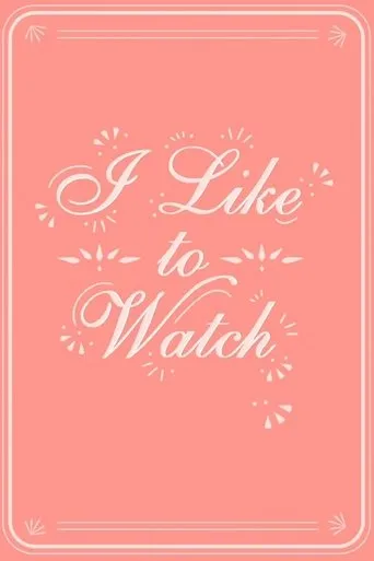 Póster de la serie I Like to Watch