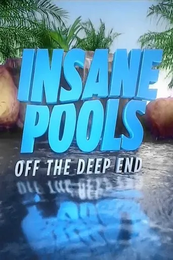 Póster de la serie Insane Pools: Off the Deep End