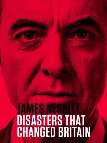 Póster de la serie James Nesbitt: Disasters That Changed Britain
