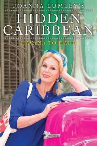 Póster de la serie Joanna Lumley's Hidden Caribbean: Havana to Haiti