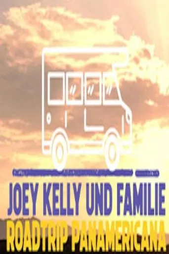Póster de la serie Joey Kelly und Familie: Roadtrip Panamericana