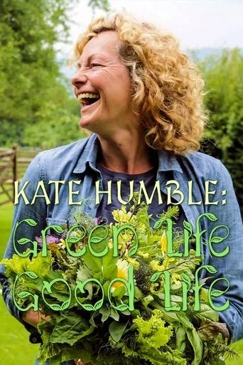 Póster de la serie Kate Humble: Good Life, Green Life