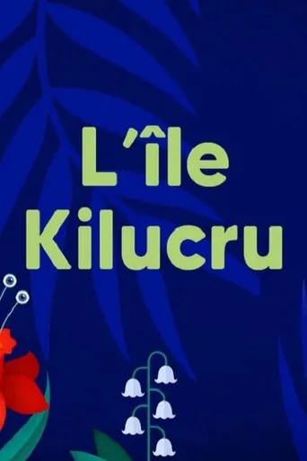 Póster de la serie L'Île de Kilucru