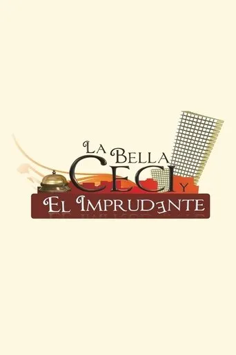 Póster de la serie La Bella Ceci y El Imprudente