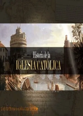 Póster de la serie La historia de la iglesia católica