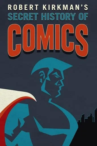 Póster de la serie La Historia Secreta de los Comics Por Robert Kirkman