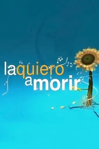 Póster de la serie La Quiero a Morir