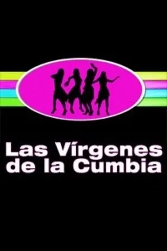 Póster de la serie Las Vírgenes de la Cumbia ( Miniserie)