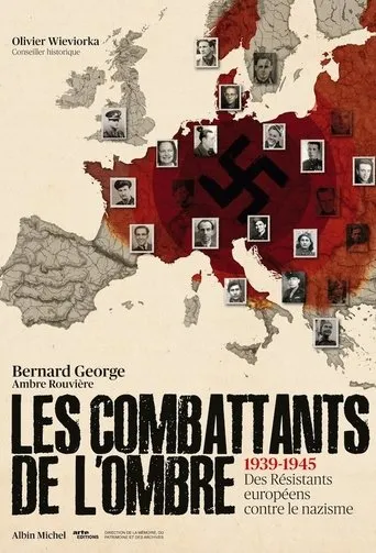 Póster de la serie Les Combattants de l'ombre : Des résistants européens contre le nazisme