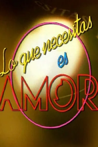 Póster de la serie Lo que necesitas es amor