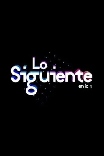 Póster de la serie Lo Siguiente