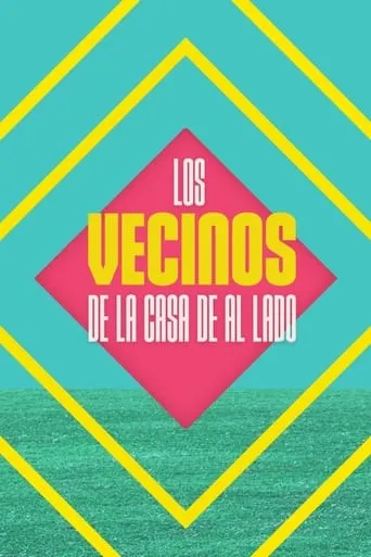 Póster de la serie Los vecinos de la casa de al lado