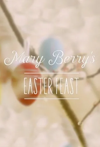 Póster de la serie Mary Berry's Easter Feast
