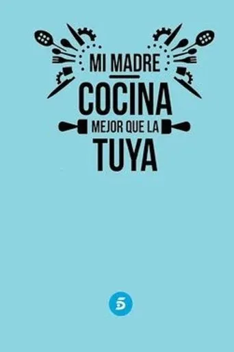Póster de la serie Mi madre cocina mejor que la tuya