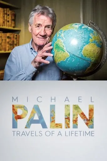 Póster de la serie Michael Palin: Travels of a Lifetime