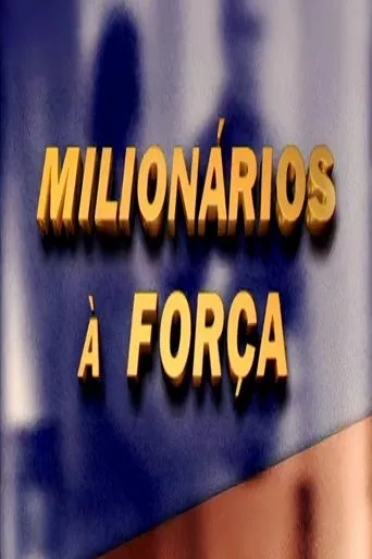 Póster de la serie Milionários à Força
