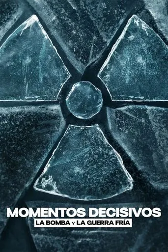 Póster de la serie Momentos decisivos: La bomba y la Guerra Fría