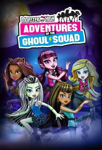 Póster de la serie Monster High: Adventures of the Ghoul Squad