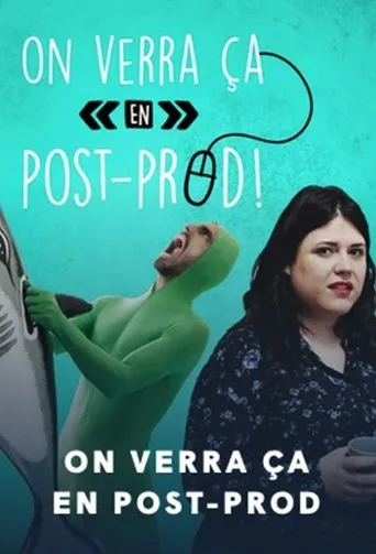 Póster de la serie On verra ça en post-prod